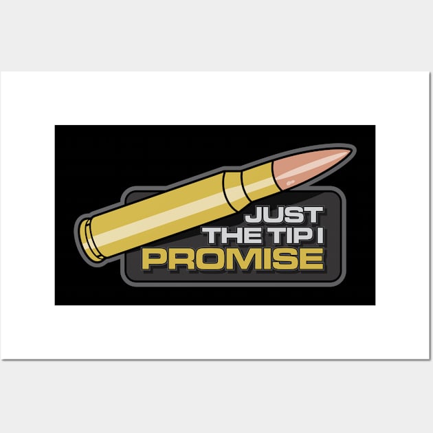 JUST THE TIP I PROMISE Wall Art by razrgrfx